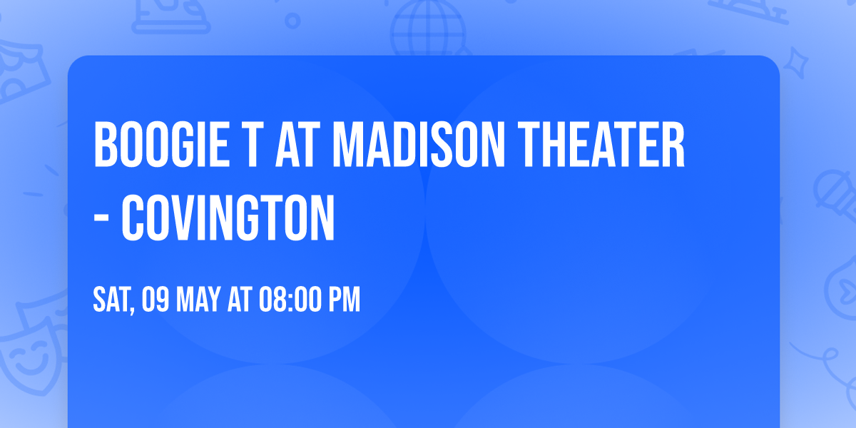 Boogie T at Madison Theater - Covington