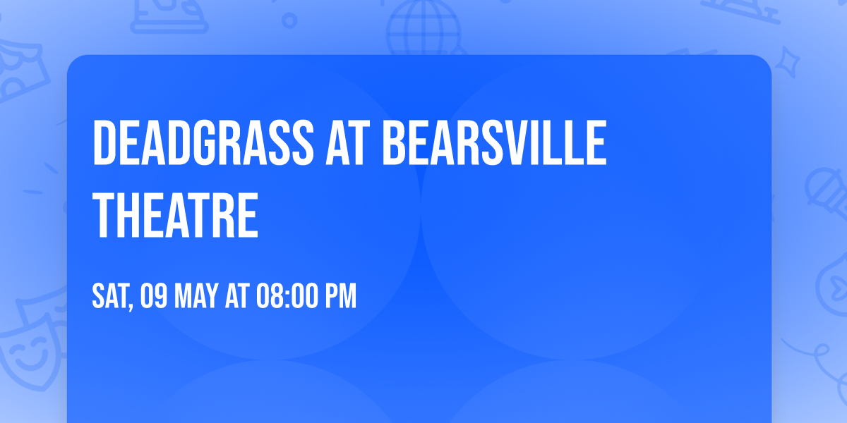 Deadgrass at Bearsville Theatre