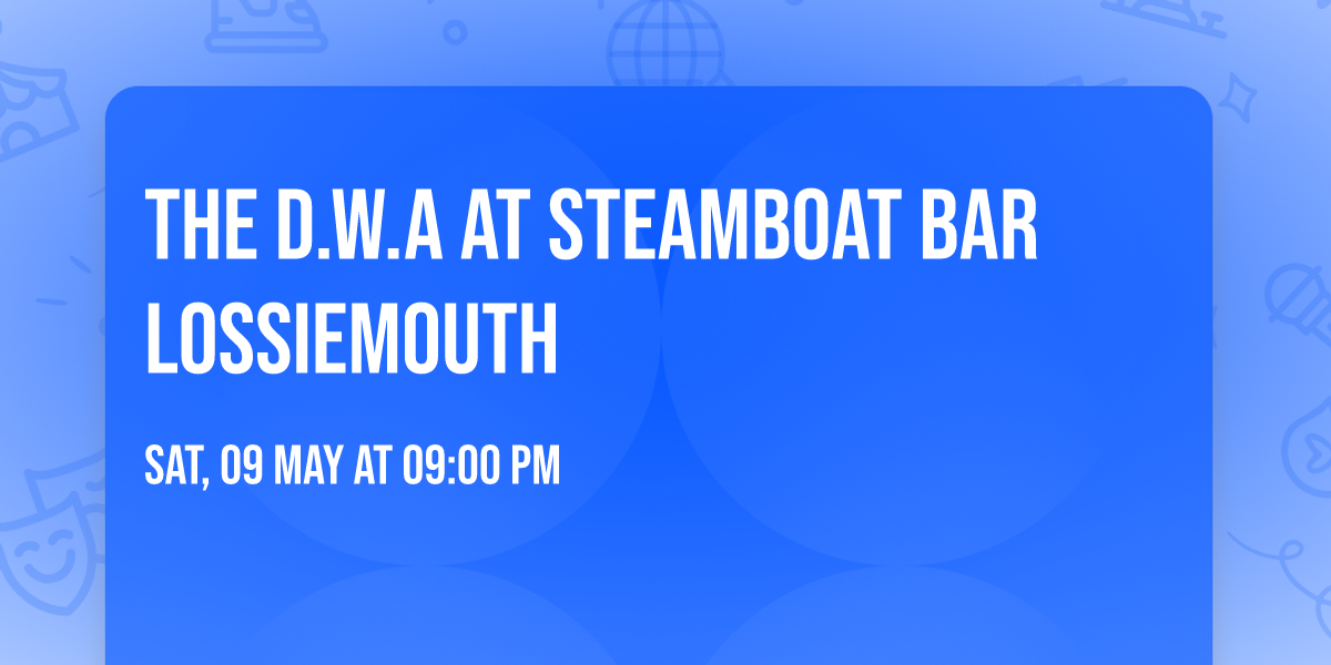 The D.W.A at Steamboat Bar Lossiemouth 