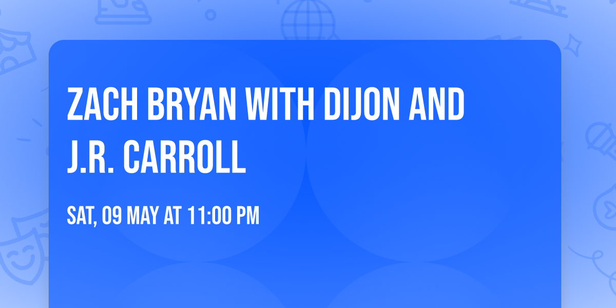 Zach Bryan with Dijon and J.R. Carroll