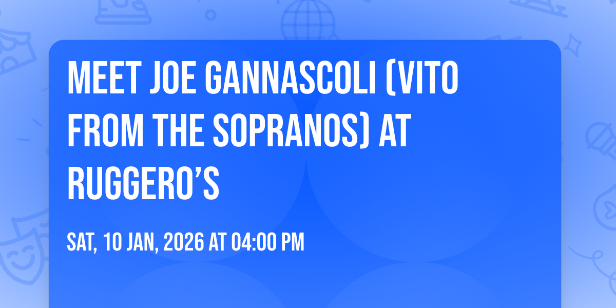 Meet Joe Gannascoli (Vito from The Sopranos) at Ruggero’s
