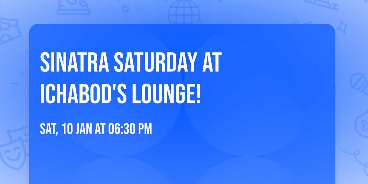 Sinatra Saturday at Ichabod's Lounge!