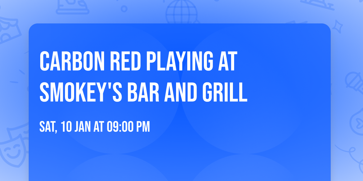 Carbon Red playing at Smokey's Bar and Grill