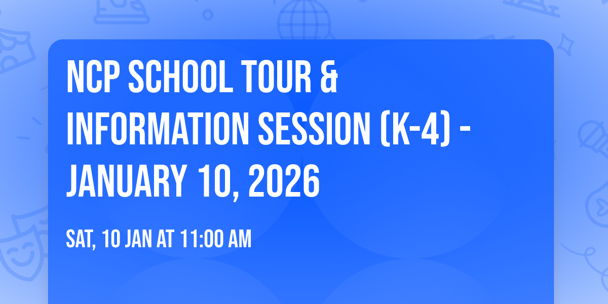 NCP School Tour & Information Session (K-4) - January 10, 2026