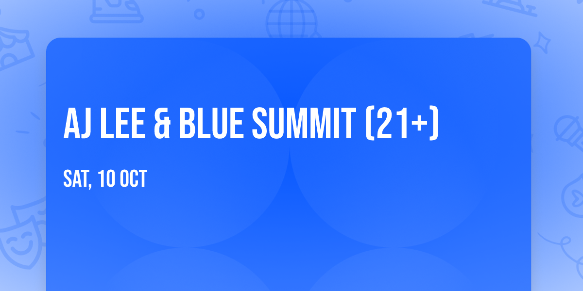 AJ Lee & Blue Summit (21+)