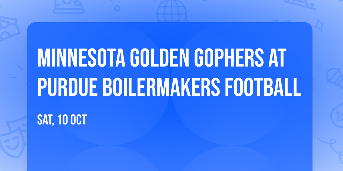 Minnesota Golden Gophers at Purdue Boilermakers Football