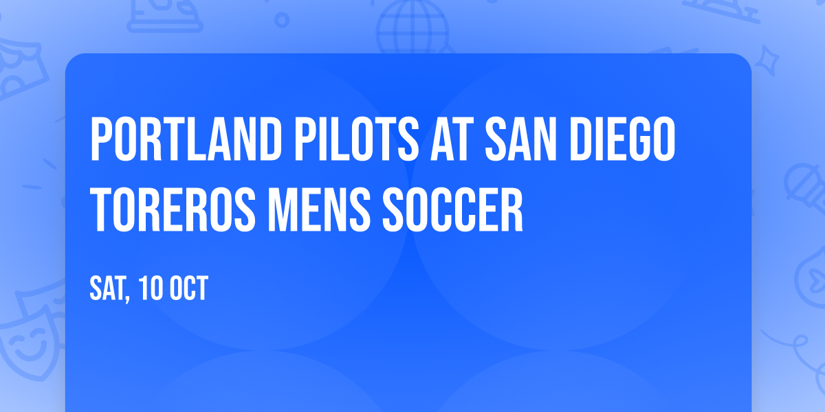 Portland Pilots at San Diego Toreros Mens Soccer