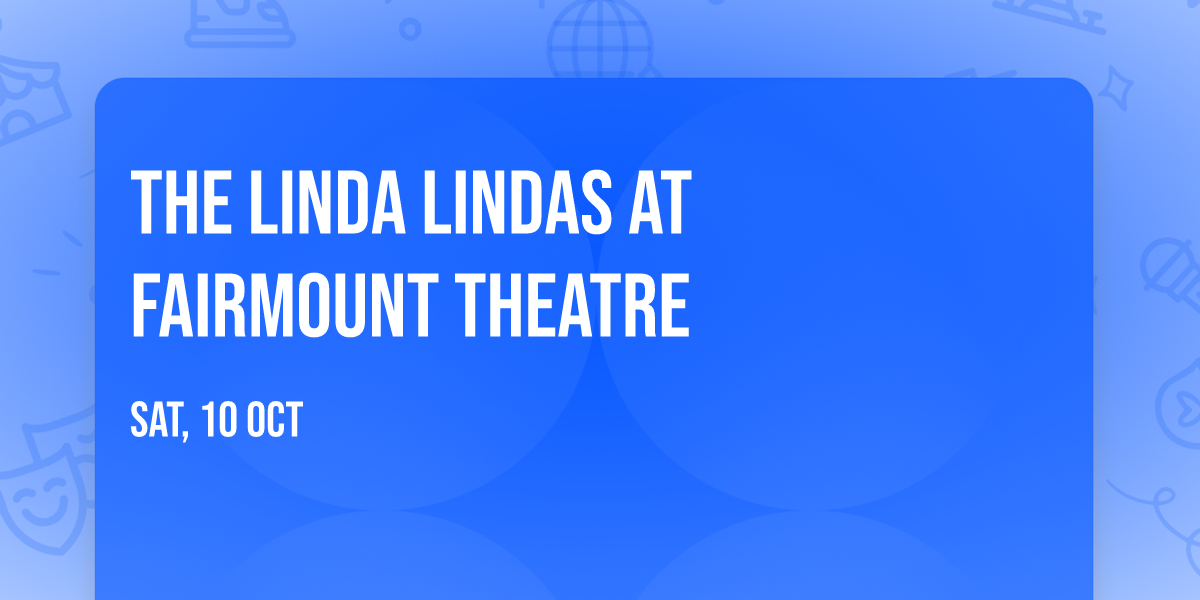 The Linda Lindas at Fairmount Theatre
