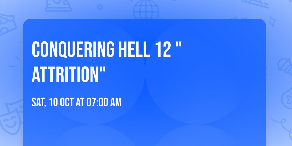 Conquering Hell 12 "Attrition"