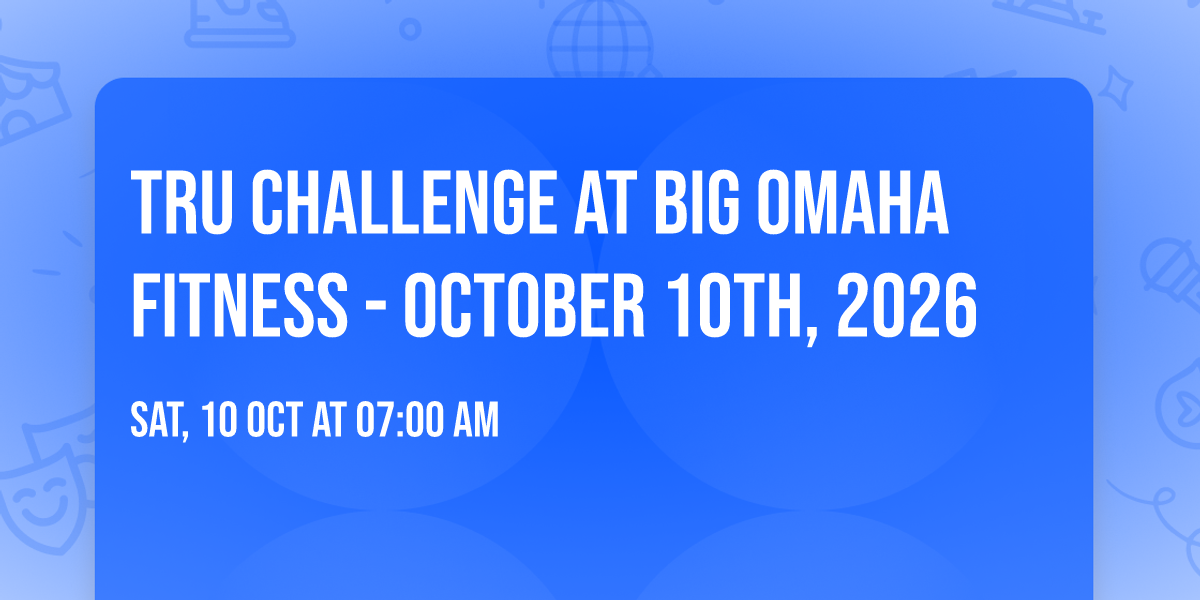 Tru Challenge at Big Omaha Fitness - October 10th, 2026