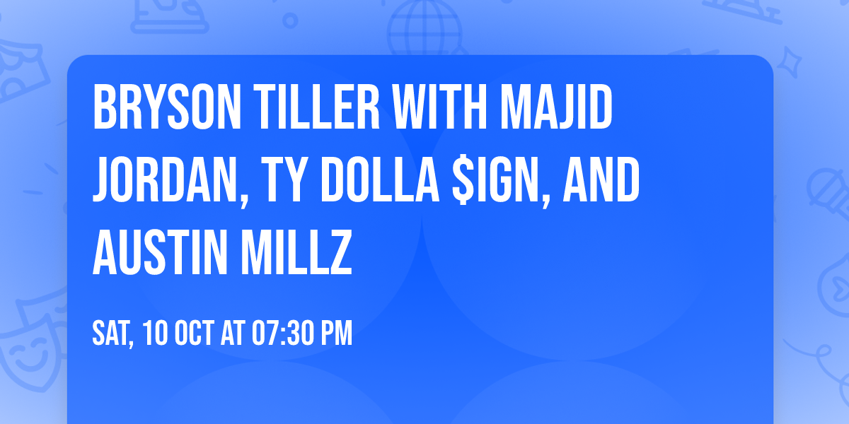 Bryson Tiller with Majid Jordan, Ty Dolla $ign, and Austin Millz