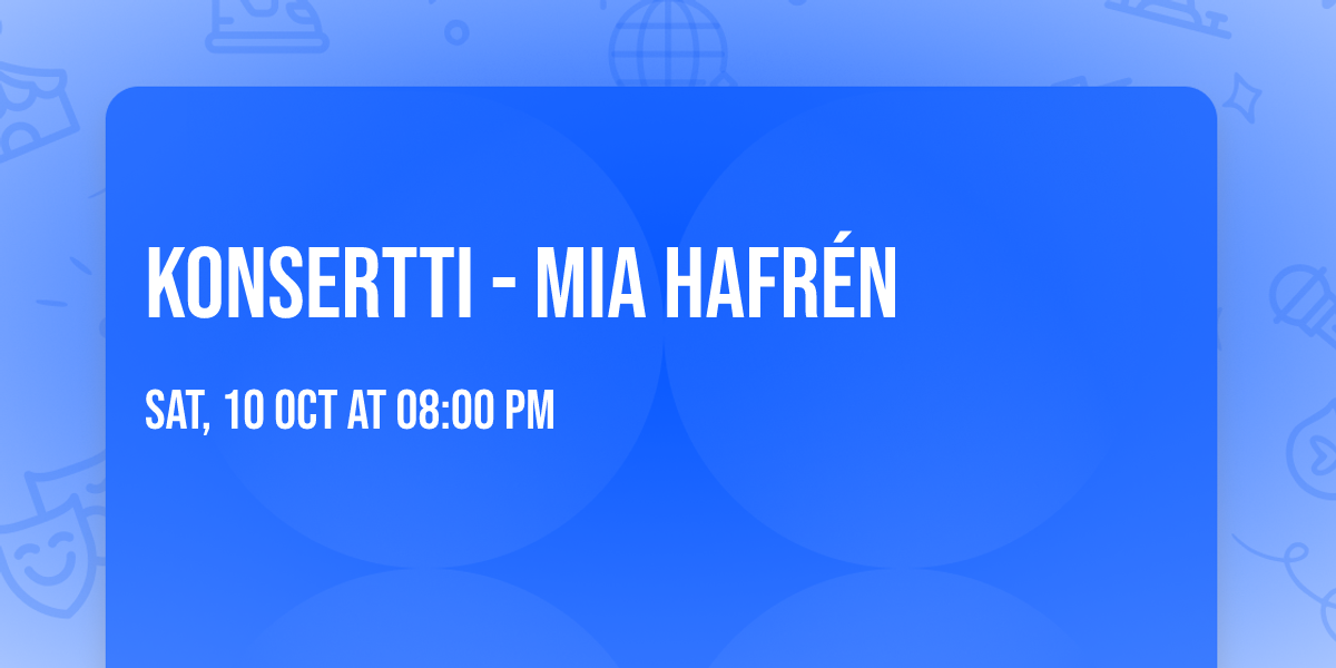 Konsertti - Mia Hafr\u00e9n
