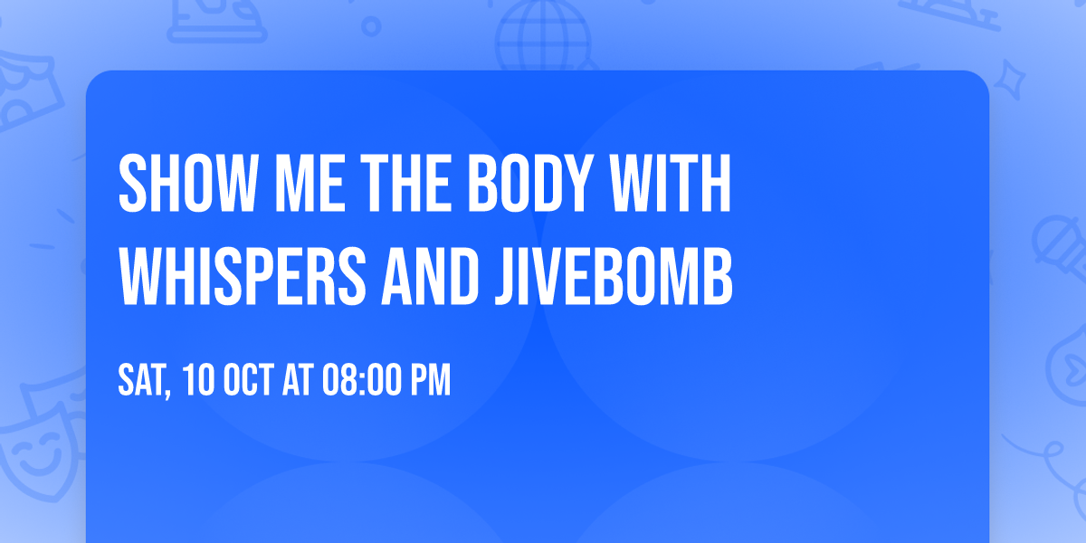 Show Me The Body with Whispers and Jivebomb