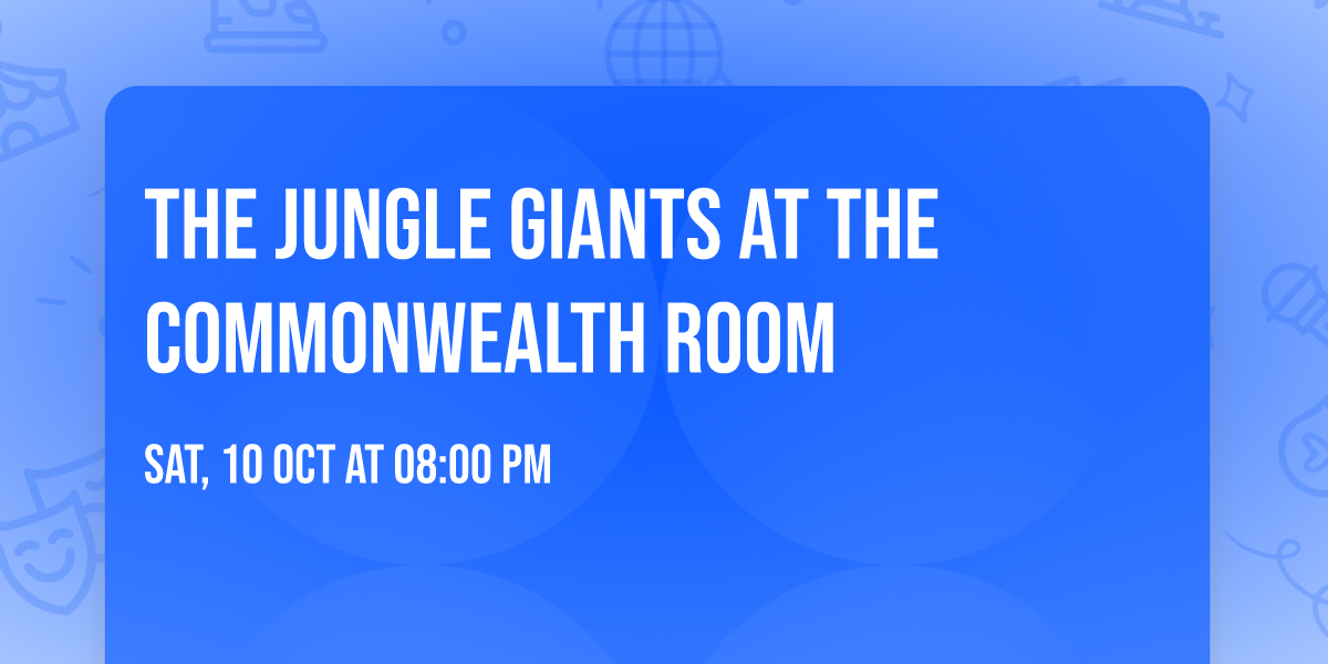 The Jungle Giants at The Commonwealth Room