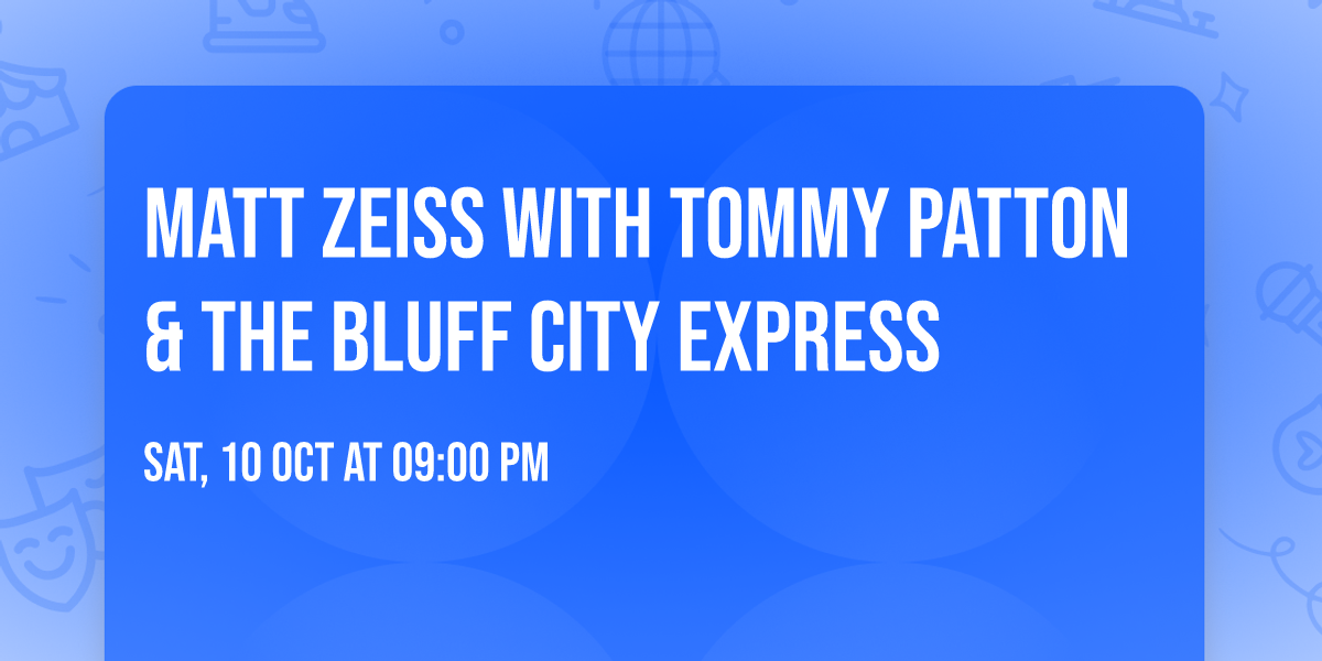 Matt Zeiss with Tommy Patton & The Bluff City Express