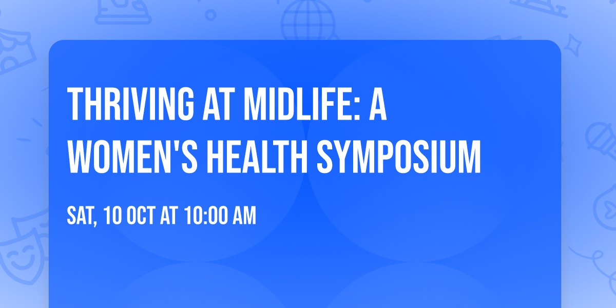Thriving at Midlife: A Women's Health Symposium