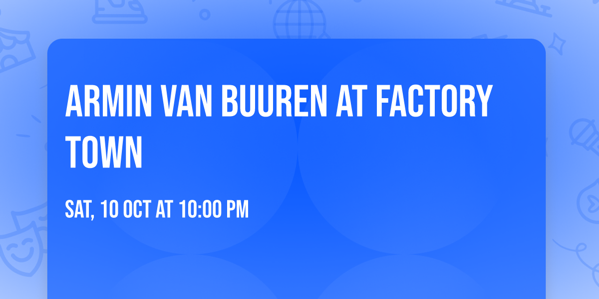 Armin Van Buuren at Factory Town