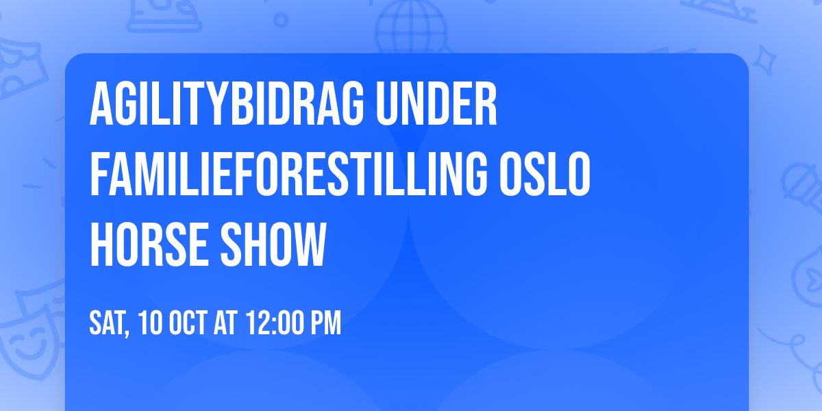 Agilitybidrag under familieforestilling Oslo Horse Show