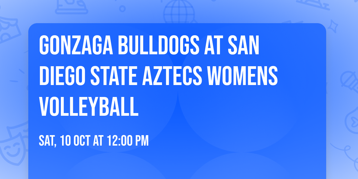 Gonzaga Bulldogs at San Diego State Aztecs Womens Volleyball