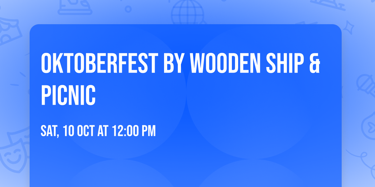 Oktoberfest by Wooden Ship & Picnic