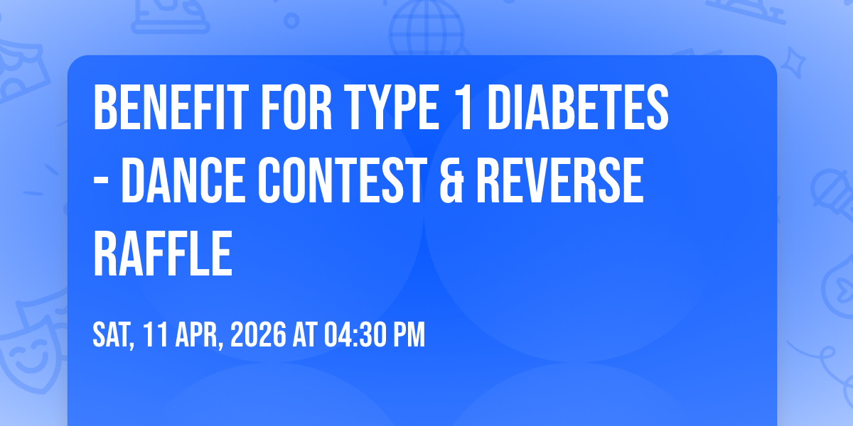 Benefit for Type 1 Diabetes - Dance Contest & Reverse Raffle 
