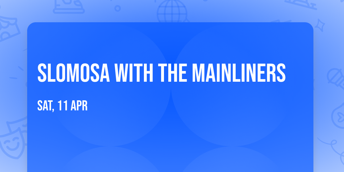 Slomosa with The Mainliners