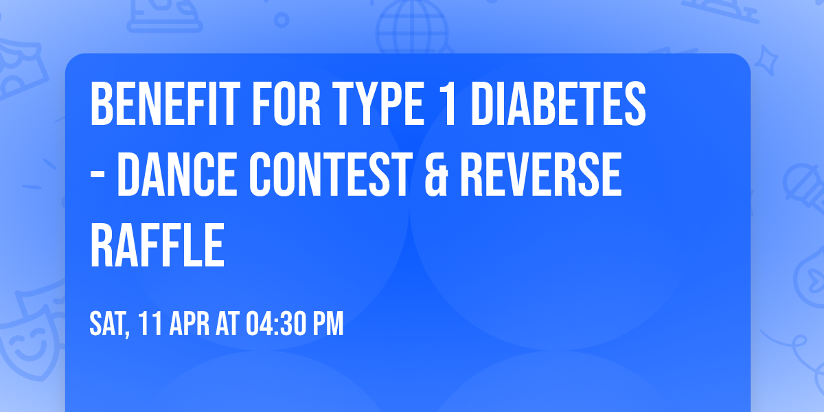 Benefit for Type 1 Diabetes - Dance Contest & Reverse Raffle 