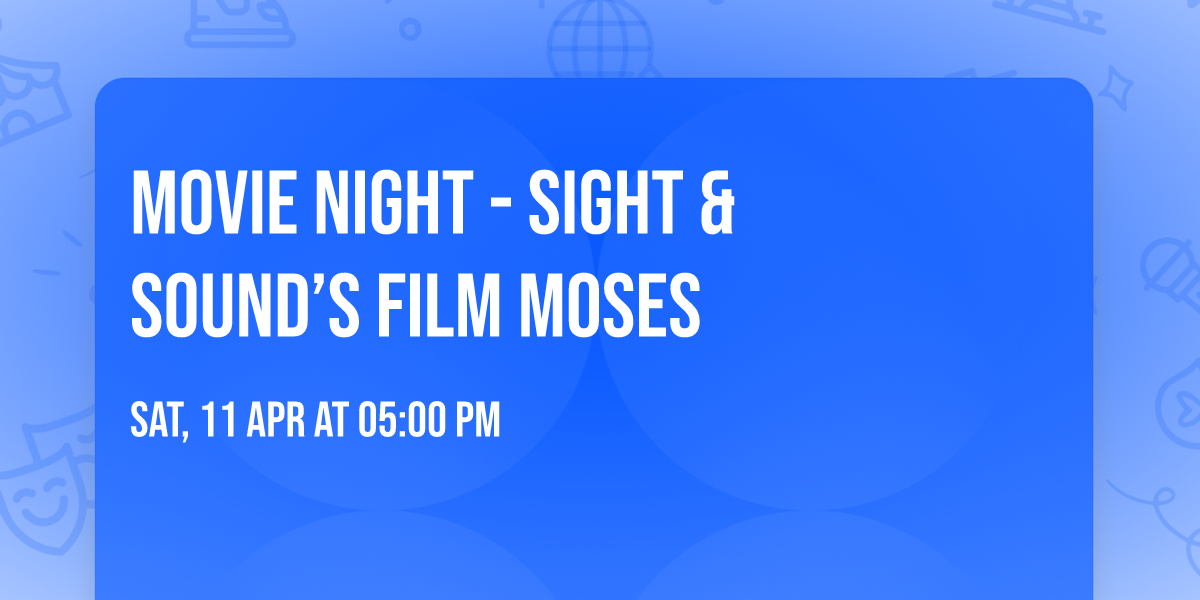Movie Night - Sight & Sound\u2019s film Moses