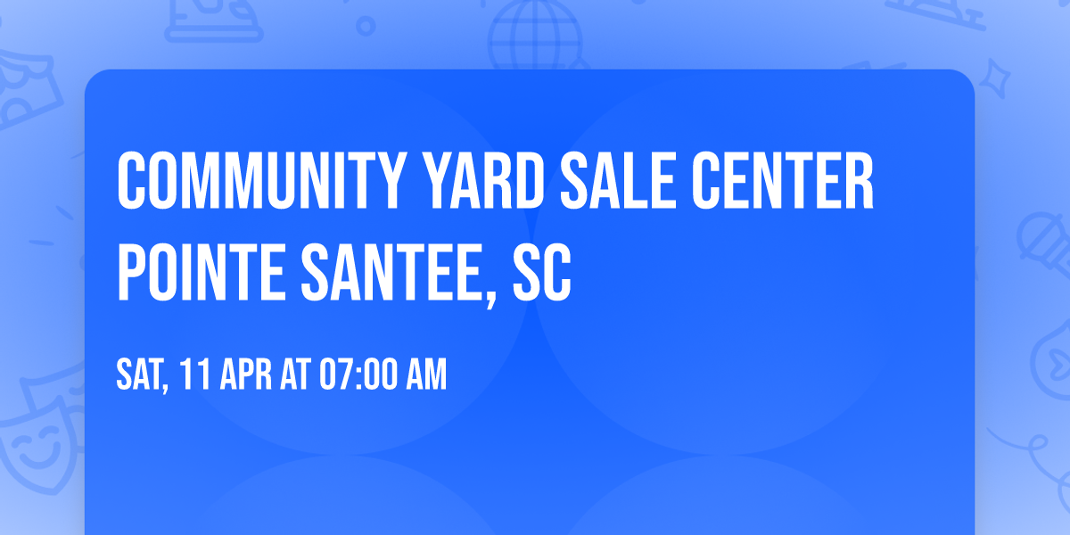 Community Yard Sale Center Pointe Santee, SC
