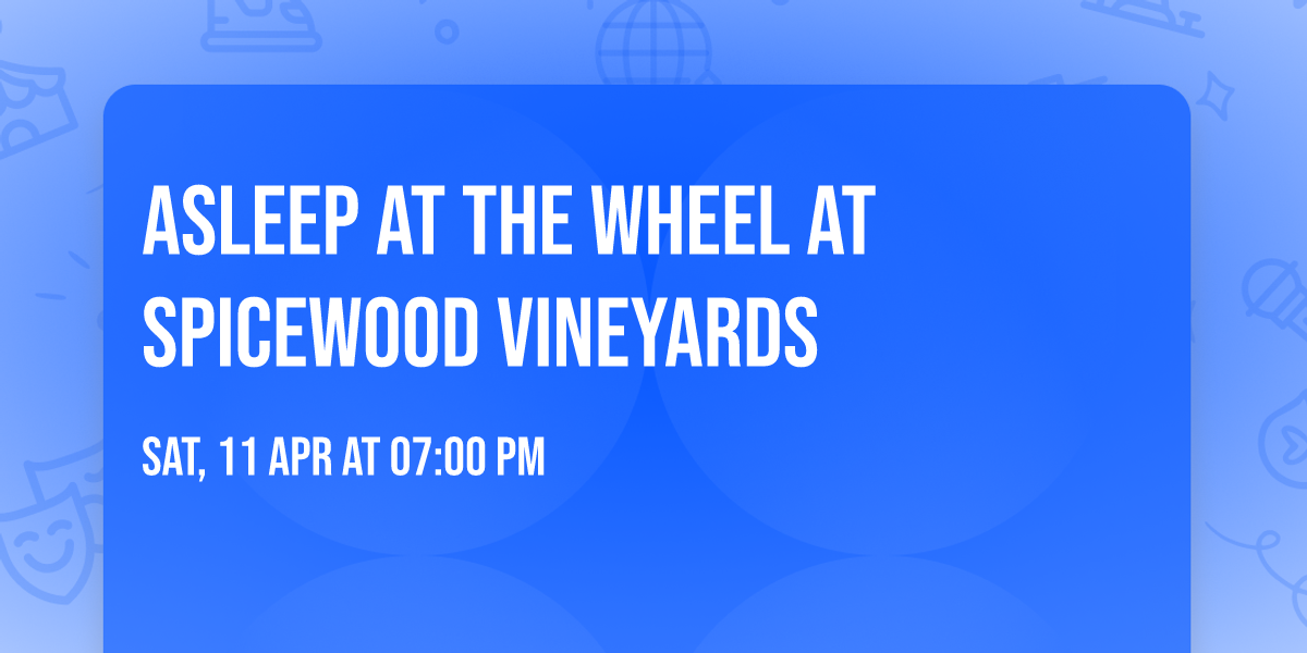 Asleep at the Wheel at Spicewood Vineyards