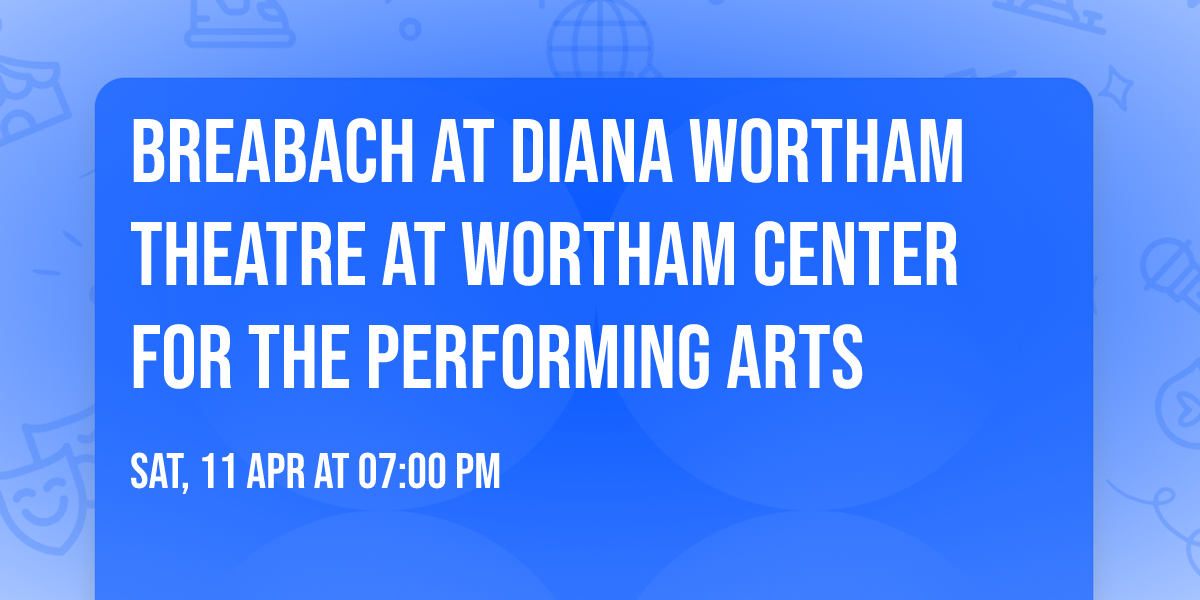 Breabach at Diana Wortham Theatre at Wortham Center for the Performing Arts