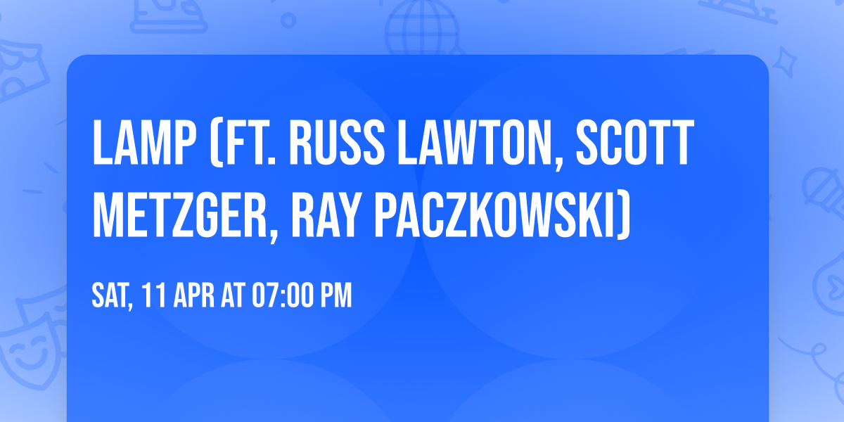 LaMP (ft. Russ Lawton, Scott Metzger, Ray Paczkowski)