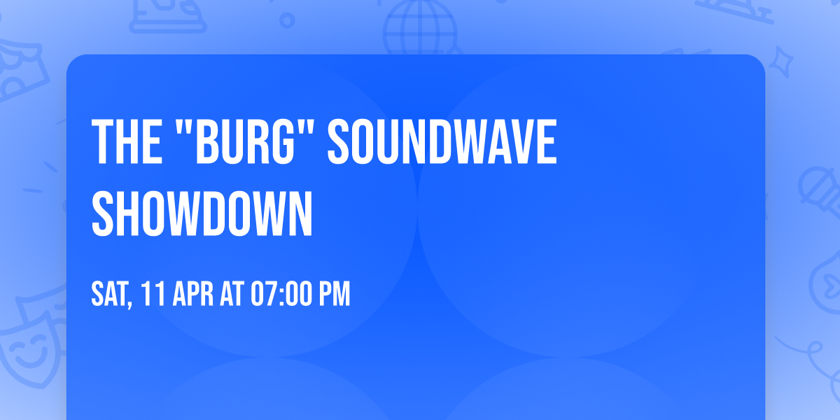 The "BURG" Soundwave Showdown