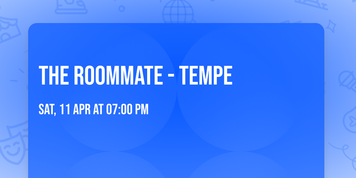 The Roommate - Tempe