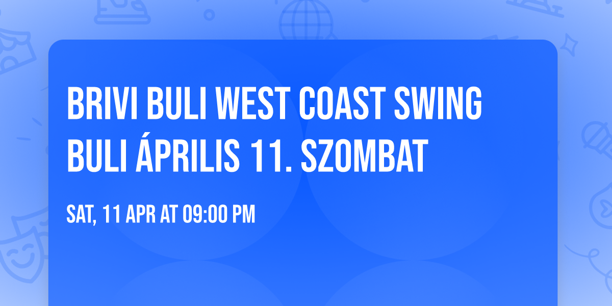 BriVi Buli \ud83d\udc9c West Coast Swing Buli \ud83d\udc49 \u00c1prilis 11. szombat