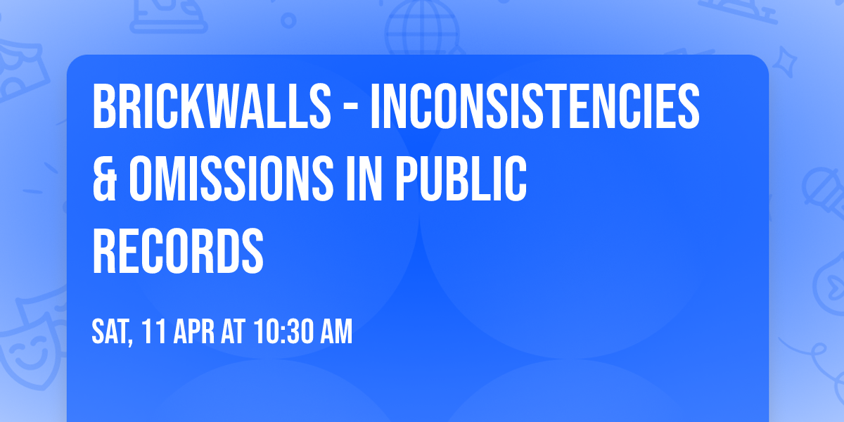 Brickwalls - Inconsistencies & omissions in public records