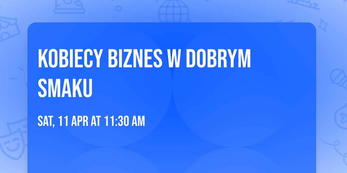 Kobiecy Biznes w Dobrym Smaku