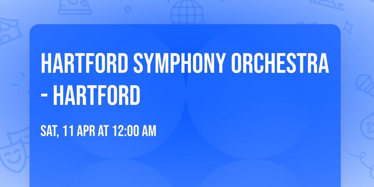 Hartford Symphony Orchestra - Hartford