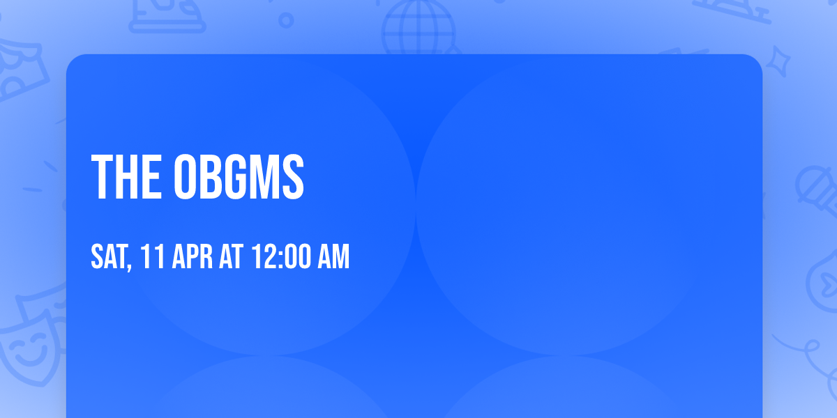 The OBGMs