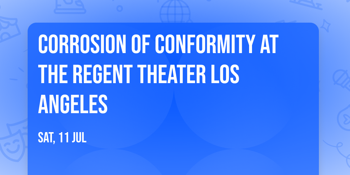 Corrosion of Conformity at The Regent Theater Los Angeles