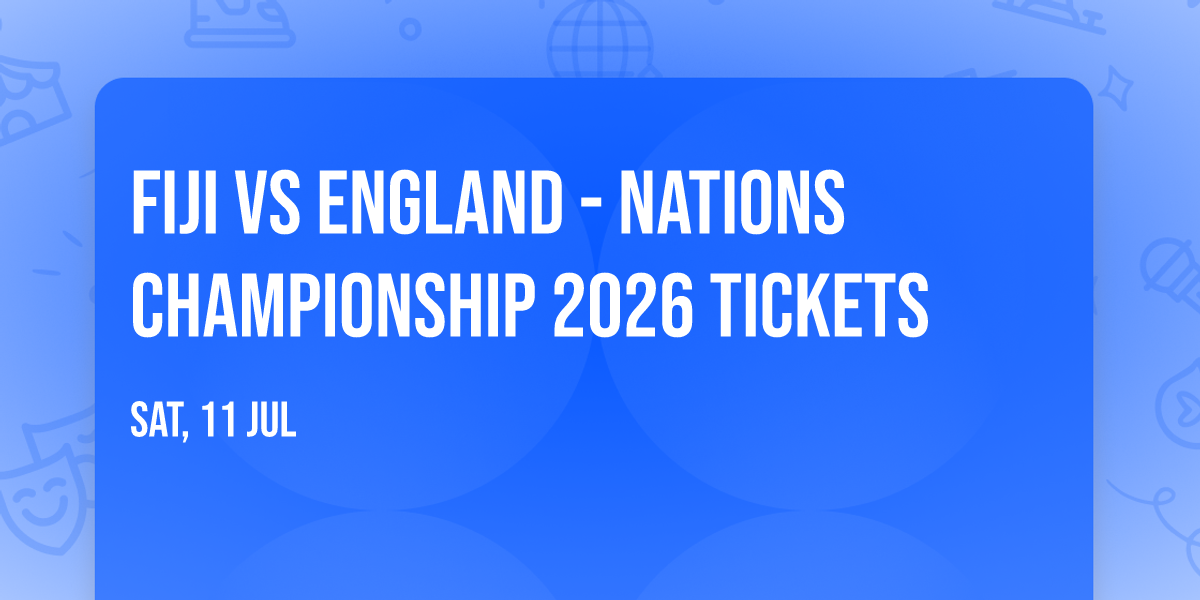 Fiji vs England - Nations Championship 2026 Tickets
