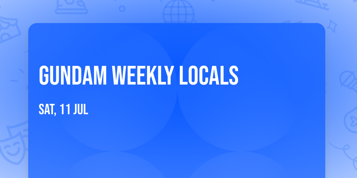 Gundam Weekly Locals