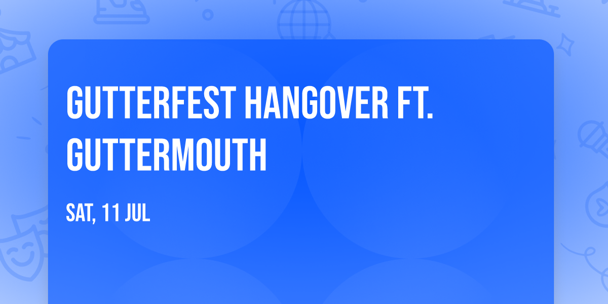 Gutterfest Hangover ft. Guttermouth