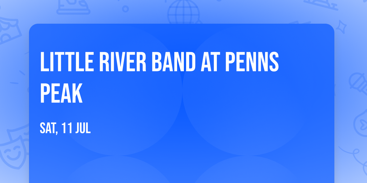 Little River Band at Penns Peak