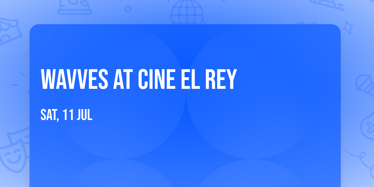 Wavves at Cine El Rey