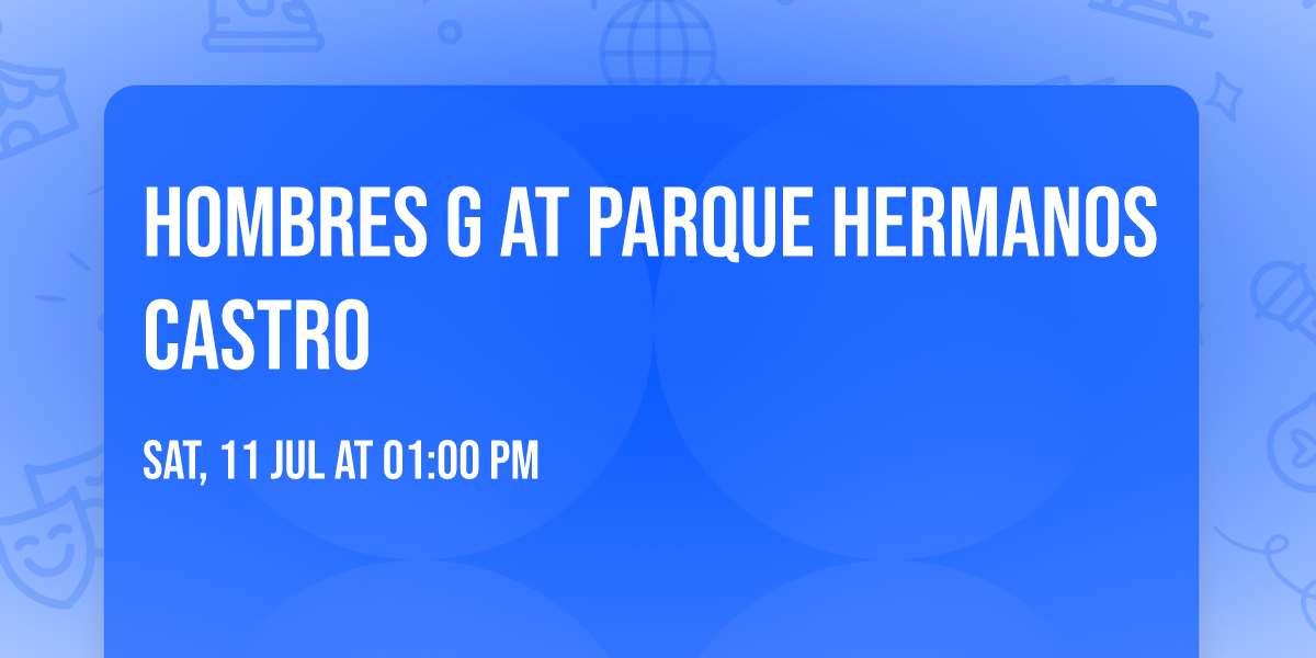 Hombres G at Parque Hermanos Castro