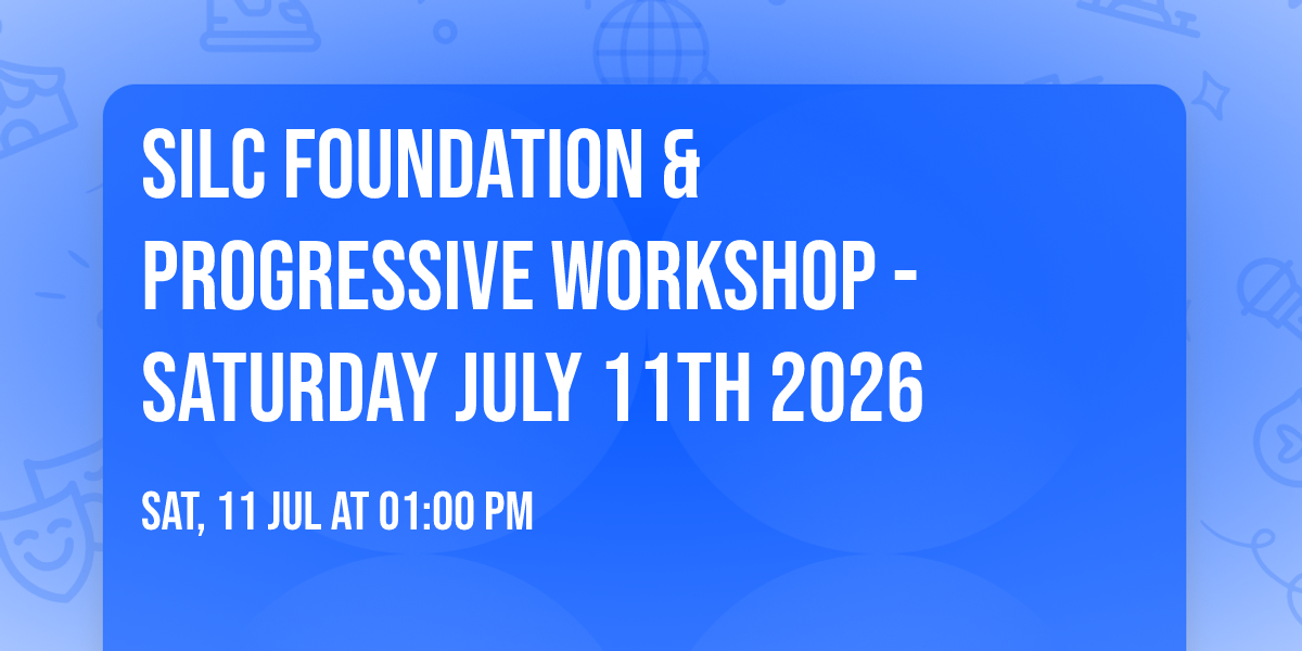 \u2728SILC Foundation & Progressive Workshop - Saturday July 11th 2026 \u2728