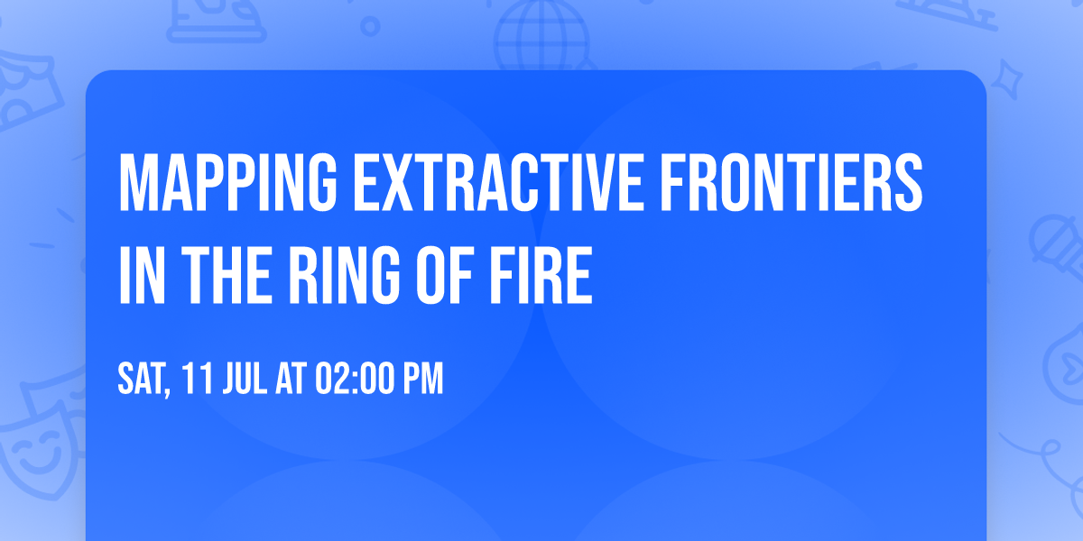 Mapping Extractive Frontiers in the Ring of Fire