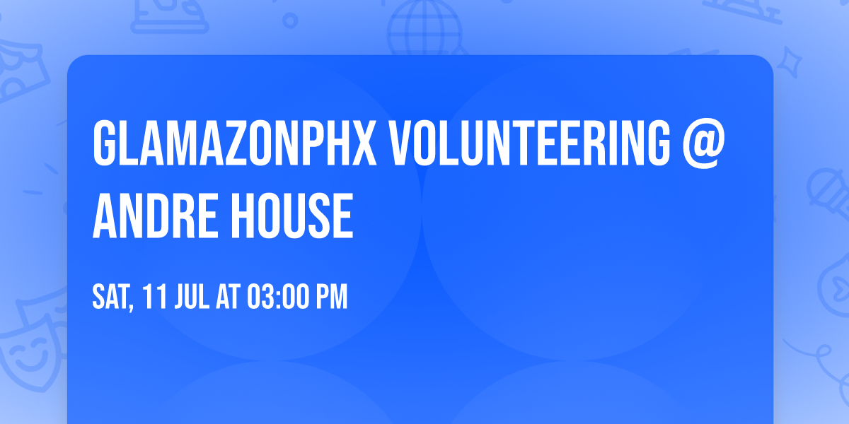 GlamazonPHX Volunteering @ Andre House