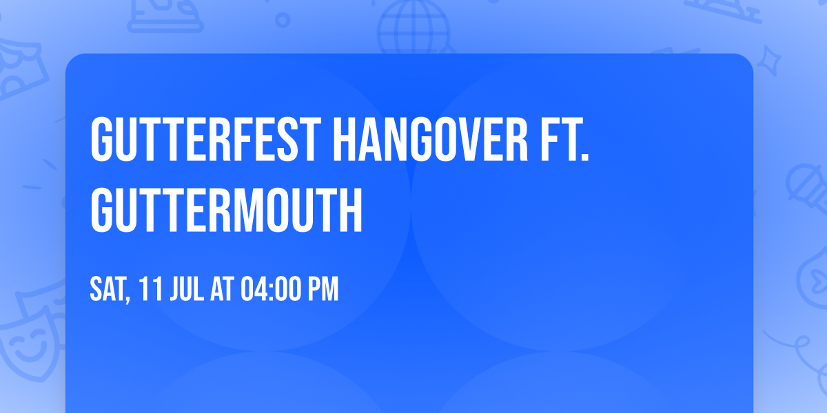 Gutterfest Hangover ft. Guttermouth
